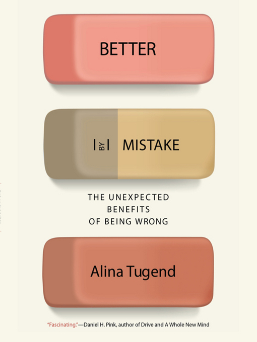Title details for Better by Mistake by Alina Tugend - Available